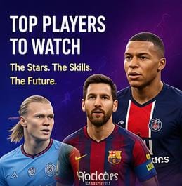 Top Players to Watch and Global Football Fixtures